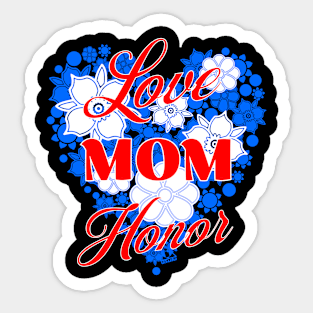 Mom Love and Honor Sticker